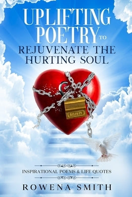 Uplifting Poetry to Rejuvenate the Hurting Soul by Hammonds-Blakely, Nikia A.