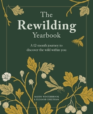 The Rewilding Yearbook: A 12-Month Journey to Discover the Wild Within You by Cheetham, Eleanor