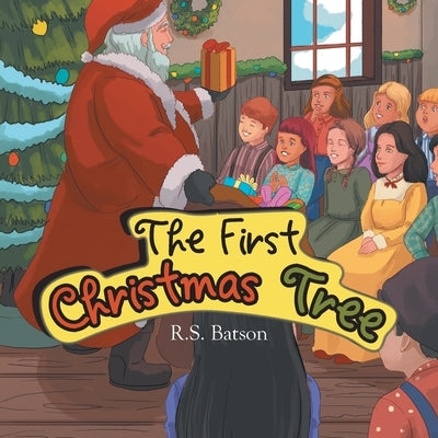 The First Christmas Tree by Batson, R. S.