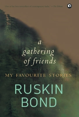 Gathering of Friends: My Favourite Stories by Bond, Ruskin
