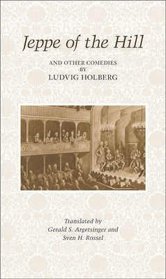 Jeppe of the Hill and Other Comedies by Argetsinger, Gerald S.