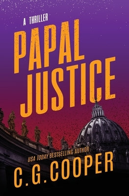 Papal Justice: A Corp Justice Novel by Cooper, C. G.