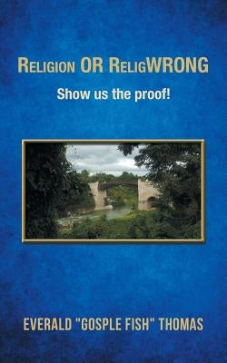 Religion or Religwrong by Thomas, Everald