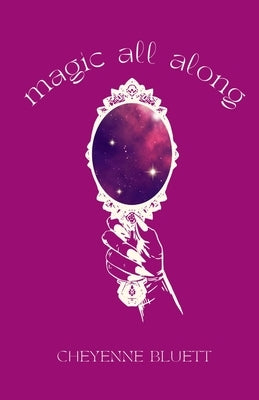 Magic All Along by Bluett, Cheyenne