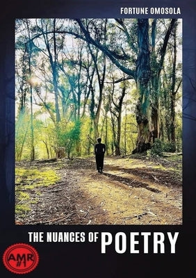 The Nuances of Poetry by Omosola, Fortune