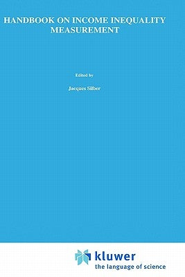 Handbook of Income Inequality Measurement by Silber, Jacques