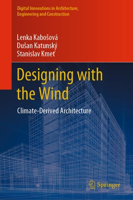 Designing with the Wind: Climate-Derived Architecture by Kabosová, Lenka
