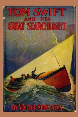 Tom Swift and his Great Searchlight by Appleton, Victor