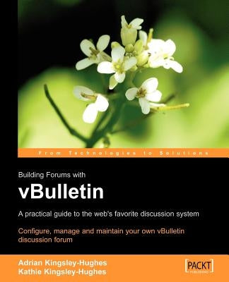 Building Forums with vBulletin by Kingsley-Hughes, A.