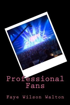Professional Fans by Walton, Faye Wilson