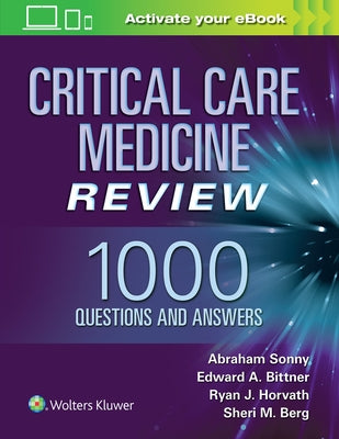 Critical Care Medicine Review: 1000 Questions and Answers by Sonny, Abraham