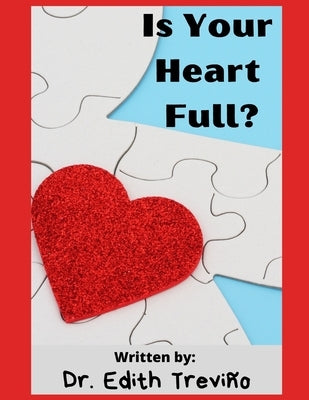 Is Your Heart Full?: A Social Emotional Children's Book. by Treviño, Edith