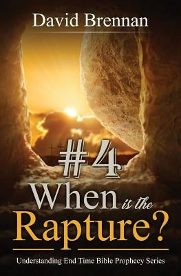 # 4: When Is the Rapture? by Brennan, David J.