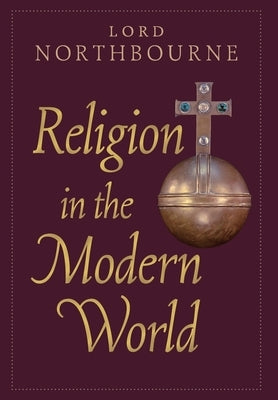 Religion in the Modern World: Including Correspondence with Thomas Merton by Northbourne, Christopher James