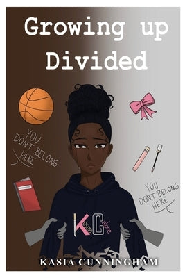 Growing Up Divided by Cunningham, Kasia