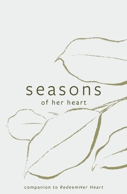 Seasons of Her Heart: Companion to Redeemher Heart by Wright, Jennifer
