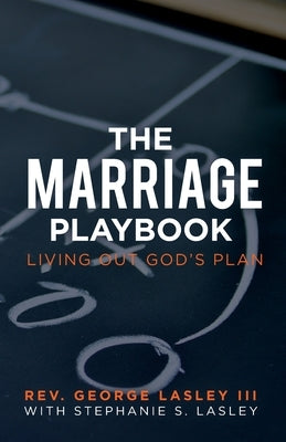 The Marriage Playbook by Lasley III, Rev George