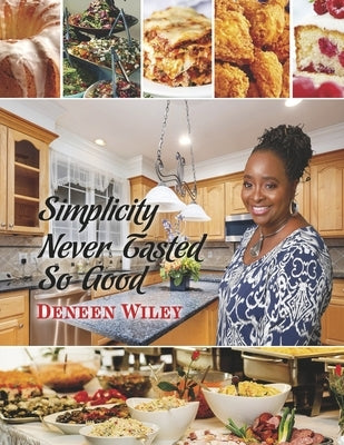 Simplicity Never Tasted So Good by Wiley, Deneen