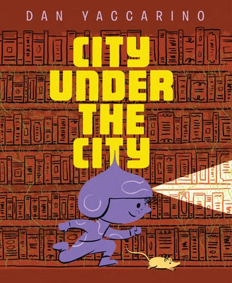 City Under the City by Yaccarino, Dan