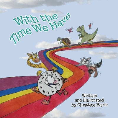 With the Time We Have by Bartz, Christine
