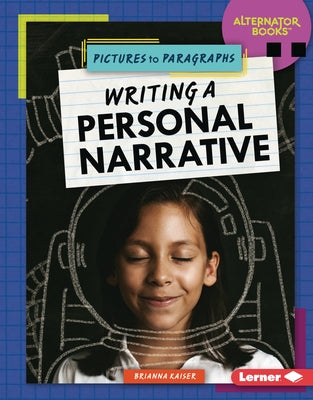 Writing a Personal Narrative by Kaiser, Brianna