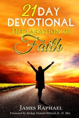 21 Day Devotional Declaration of Faith by Hilliard Jr, Donald