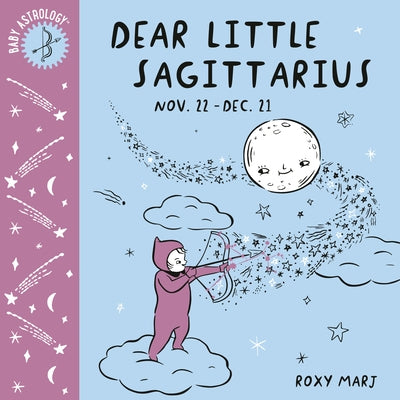 Baby Astrology: Dear Little Sagittarius by Marj, Roxy