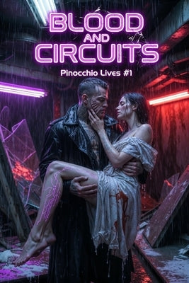 Blood and Circuits: Pinocchio Lives #1 by Jones, Bruce