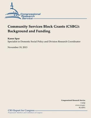 Community Services Block Grant (CSBG): Background and Funding by Spar, Karen