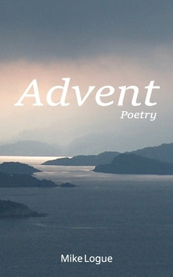 Advent by Logue, Mike