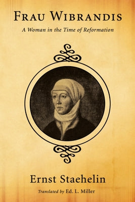 Frau Wibrandis by Staehelin, Ernst