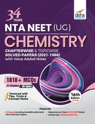 34 Years NTA NEET (UG) CHEMISTRY Chapterwise & Topicwise Solved Papers with Value Added Notes (2021 - 1988) 16th Edition by Experts, Disha