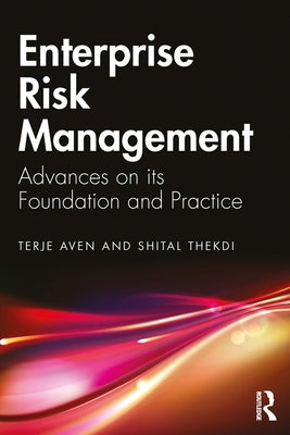 Enterprise Risk Management: Advances on Its Foundation and Practice by Aven, Terje