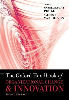 The Oxford Handbook of Organizational Change and Innovation by Poole, Marshall Scott