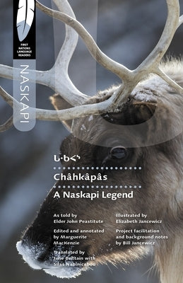 Châhkâpâs: A Naskapi Legend by Peastitute, John
