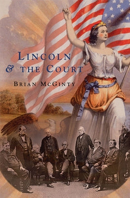 Lincoln and the Court by McGinty, Brian
