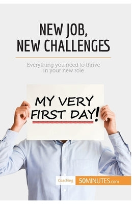 New Job, New Challenges: Everything you need to thrive in your new role by 50minutes
