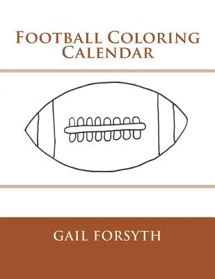 Football Coloring Calendar by Forsyth, Gail