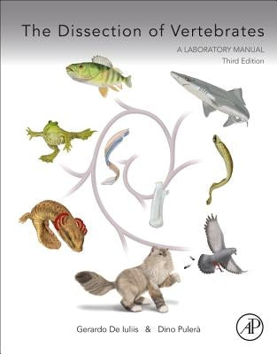 The Dissection of Vertebrates by de Iuliis, Gerardo