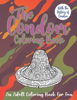 The Condom Coloring Book: The History of Condom with 25 Hilarious Illustrations by Publications, Harnden-Darko