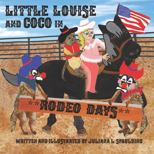 Little Louise and Coco in Rodeo Days by Spaulding, Juliana L.