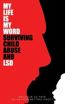My Life Is My word by Le Hair, Malcolm
