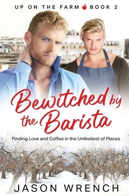 Bewitched by the Barista by Wrench, Jason