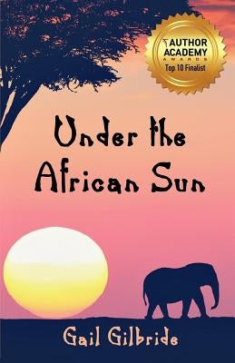 Under The African Sun by Gilbride, Gail