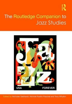 The Routledge Companion to Jazz Studies by Gebhardt, Nicholas