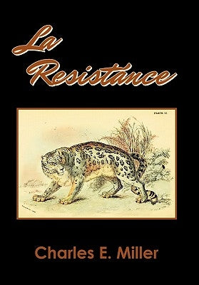 La Resistance by Miller, Charles E., IV