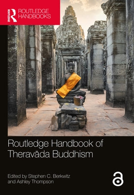 Routledge Handbook of Theravāda Buddhism by Berkwitz, Stephen C.