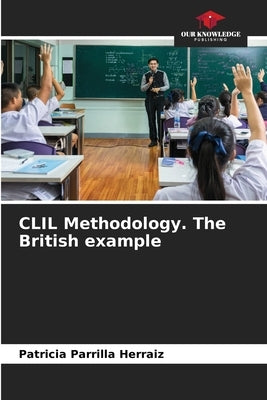 CLIL Methodology. The British example by Parrilla Herraiz, Patricia