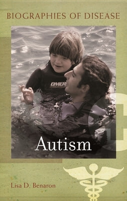 Autism by Benaron, Lisa D.