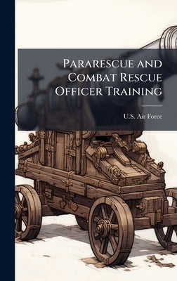 Pararescue and Combat Rescue Officer Training by U S Air Force